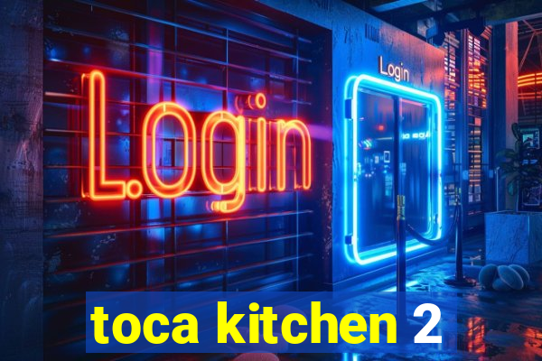 toca kitchen 2